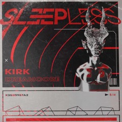 KIRK - Dreamcore (Sleepless Records)
