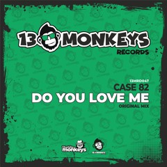 Case 82 - Do You Love Me (Original Mix)