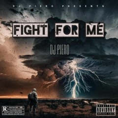 FIGHT FOR ME