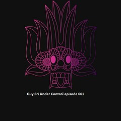 Guy Sri Under Control Episode 001