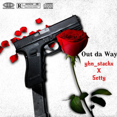 Setty X yhn_stackx-OUT DA WAY