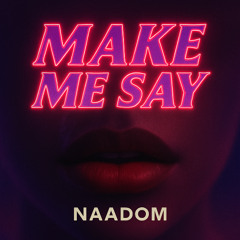 Make Me Say