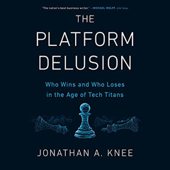 [Free] PDF 📃 The Platform Delusion: Who Wins and Who Loses in the Age of Tech Titans