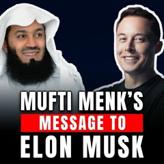 MUFTI MENK, ELON MUSK & IMPORTANT FINANCIAL ADVICE TO MUSLIMS! 💸