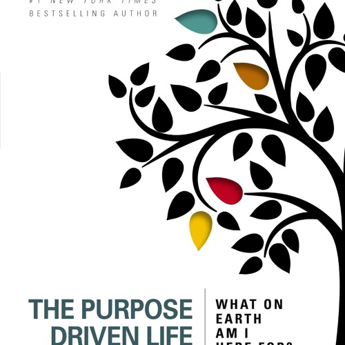 The Purpose Driven Life: What on Earth Am I Here For?