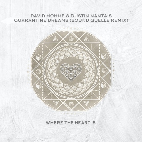 David Hohme & Dustin Nantais - Quarantine Dreams (Sound Quelle Remix) - WTHI072