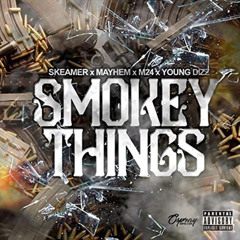 Smokey Things (feat. M24, Young Dizz & mayhem)