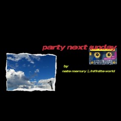 PARTY NEXT SUNDAY Feat. Nate Mercury (prod.They.)