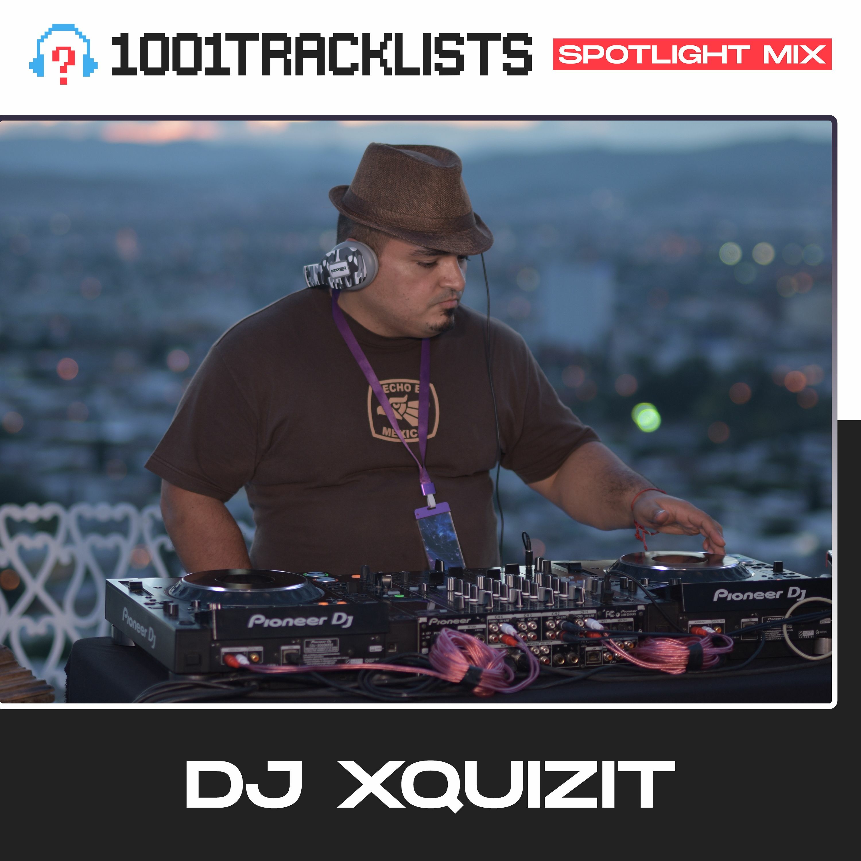DJ Xquizit - 1001Tracklists Spotlight Mix (LIVE From Mándala Café Chihuahua, Mexico) episode artwork