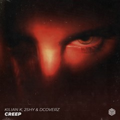 Kilian K, 2Shy & Dcoverz - Creep