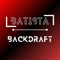 Backdraft (Original Mix)