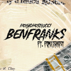 HOLYGHOSTLUCCI - BEN FRANKS FT. FONZI GHOST (PROD. WAVYTRE)