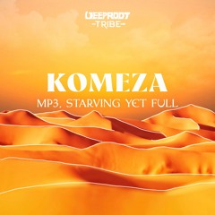 MP3, Starving Yet Full - Komeza