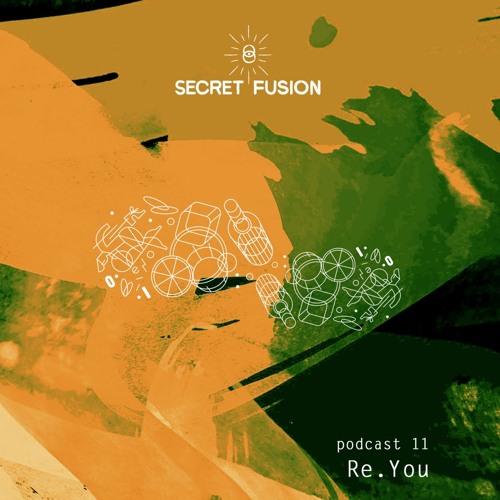 Secret Fusion Podcast Nr.: 11 - Re.You