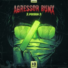 Agressor Bunx - Poison [HBM024]