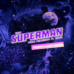 VINAI x Paolo Pellegrino feat Shibui - Superman (French Candy Remix)