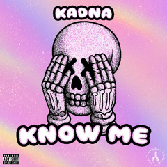 Kadna - Know me