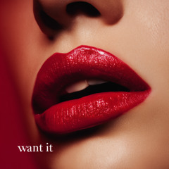 Want It...