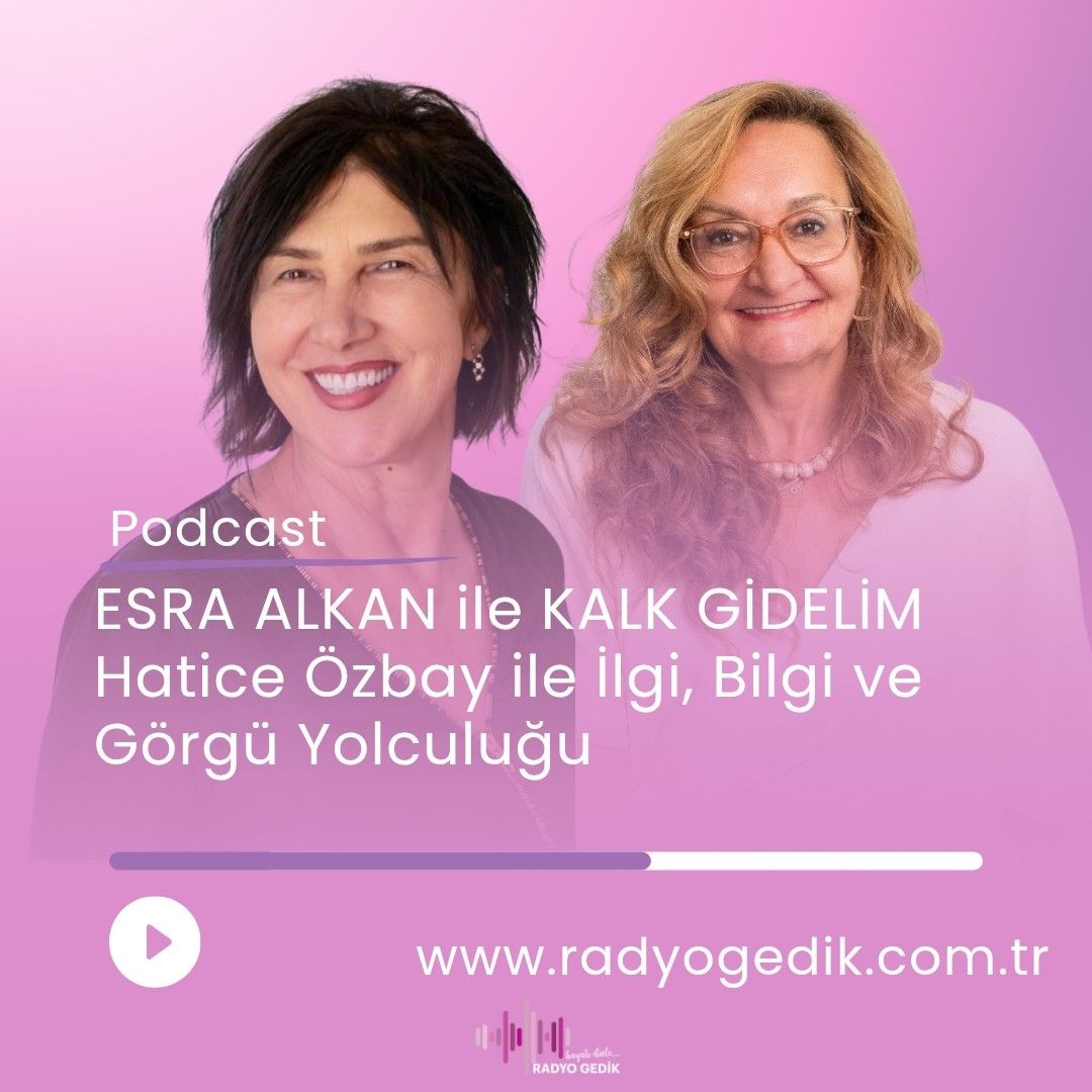 ESRA ALKAN İLE KALK GİDELİM - HATİCE ÖZBAY episode artwork