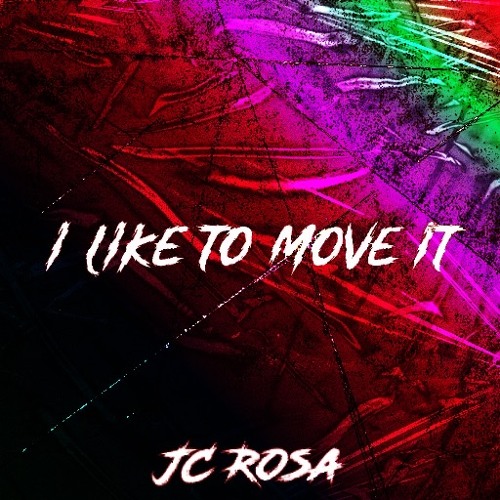 Stream I Like To Move It Edit (FDL) by JC Rosa | Listen online for free ...
