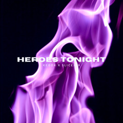 HEROES TONIGHT (KEDOX & SLICEJAX BREAKBEAT EDIT)