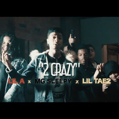 Lil A x Mg Sleepy x Lil Tae2 - 2 Crazy