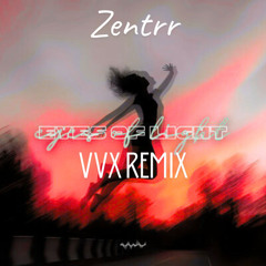 Zentrr - Eyes Of Light (VVX Remix)