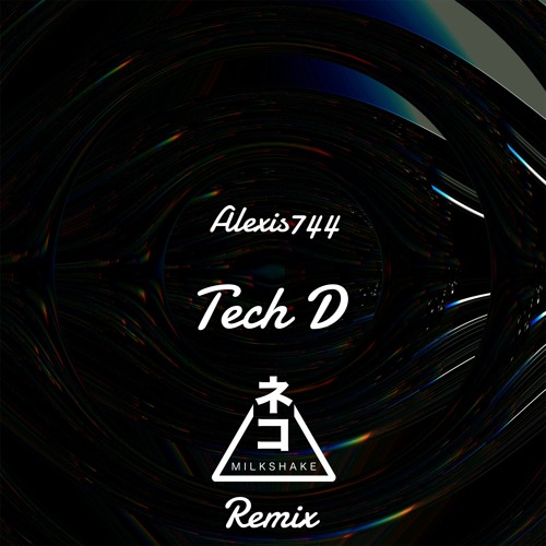 Tech D (Neko Milkshake Remix)