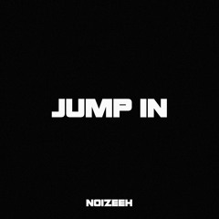NOIZEEH - JUMP IN [Free Download]