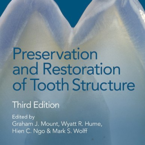 READ EPUB 📰 Preservation and Restoration of Tooth Structure by  Hien C. Ngo,Mark S.