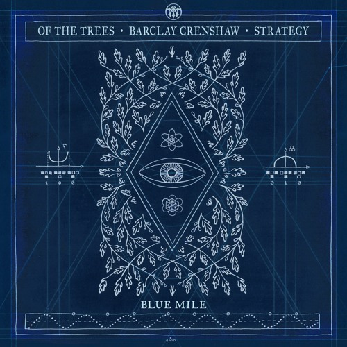Of The Trees & Barclay Crenshaw - Blue Mile Ft. Strategy
