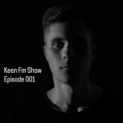 Keen Fm Radio Episode 001