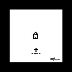Good Neighbours - Home (Lucas DiLeo bootleg)