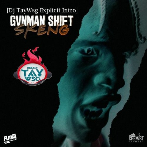 Skeng - Gvnman Shift (Dj TayWsg Explicit Intro) [1Matik Riddim]