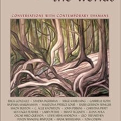 [FREE] PDF ✔️ Traveling Between the Worlds: Conversations with Contemporary Shamans b