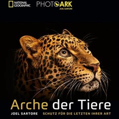 National Geographic Bildband: Joel Sartore. Arche der Tiere. Schutz für die letzten ihrer Art. Ber