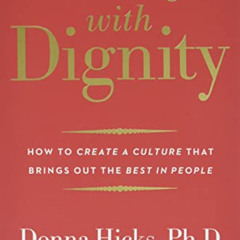 [FREE] EBOOK 🎯 Leading with Dignity: How to Create a Culture That Brings Out the Bes