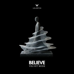 Velvet Mode - Believe (Original Mix)