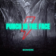 PUNCH IN THE FACE [FREE DOWNLOAD]