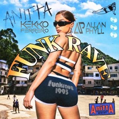 Anitta, Lucas Monteiro - Funk Rave (Kekko & Allan Phyll Mash) [Free Download]