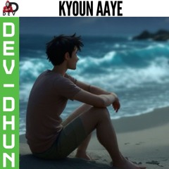 KYOUN AAYE