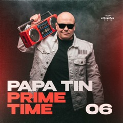 Papa Tin - Prime Time 06