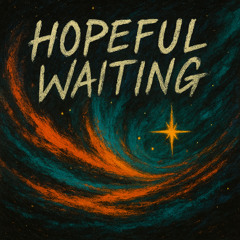 Hopeful Waiting