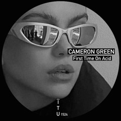Cameron Green - First Time On Acid [ITU1524]