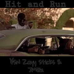 Hit and Run  (JMillx x ¥SN Zayy Sticks)