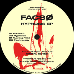 ARCHITECTURE003 FACSØ - Hypnosis EP [FUTURISTIC ARCHITECTURE]