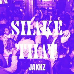 SHAKE THAT (Jersey Club) - Jakkz
