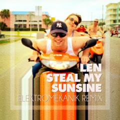 Len - Steal My Sunshine (Elektromekanik Remix) FREE DOWNLOAD