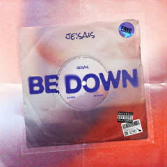 JE⁚SAIS - BE DOWN