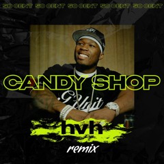 50 Cent - Candy Shop (hvh Remix)